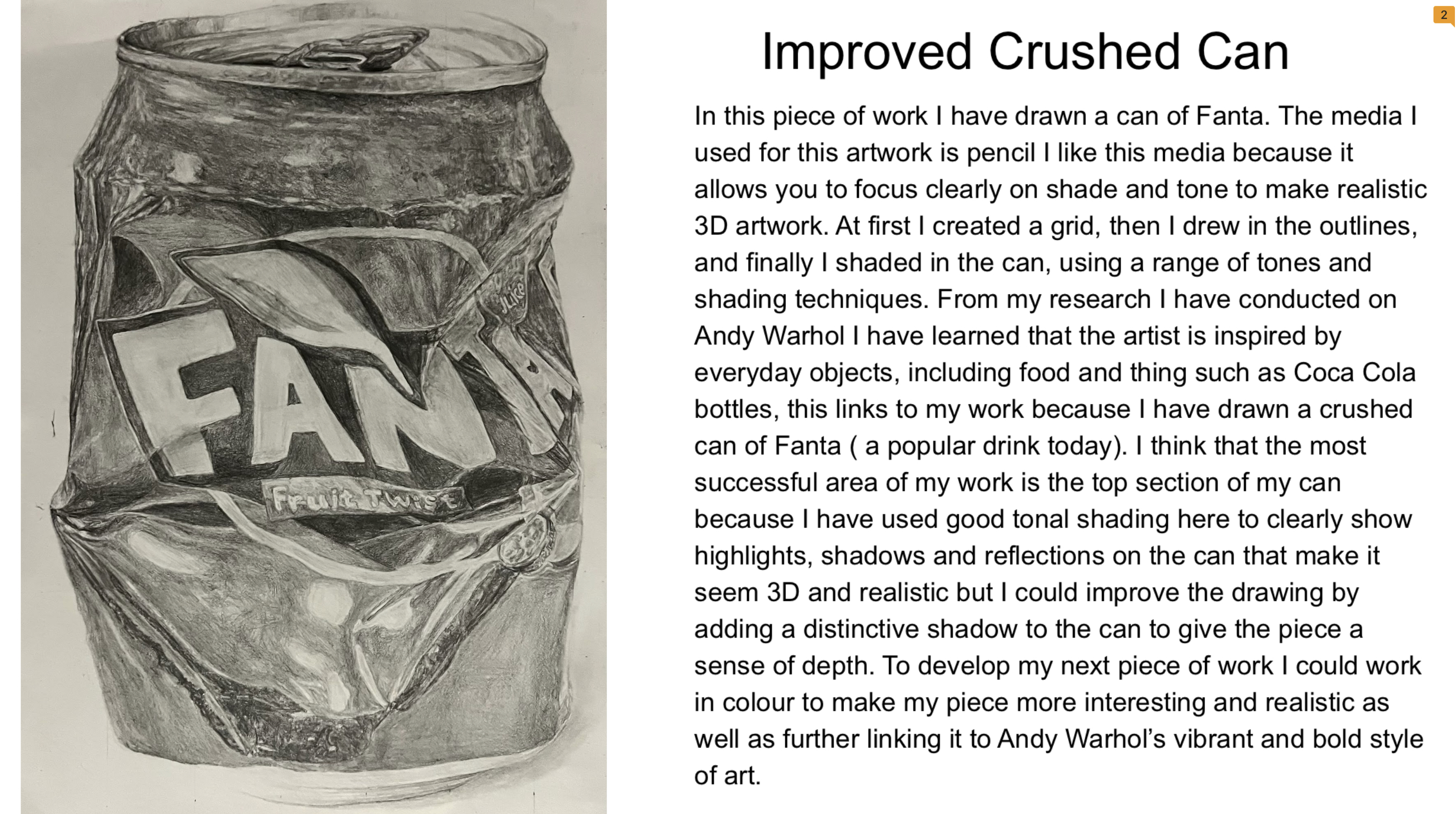 An example of pupils work, it contains a drawing of a crushed drinks can and then written work evaluating their drawing 