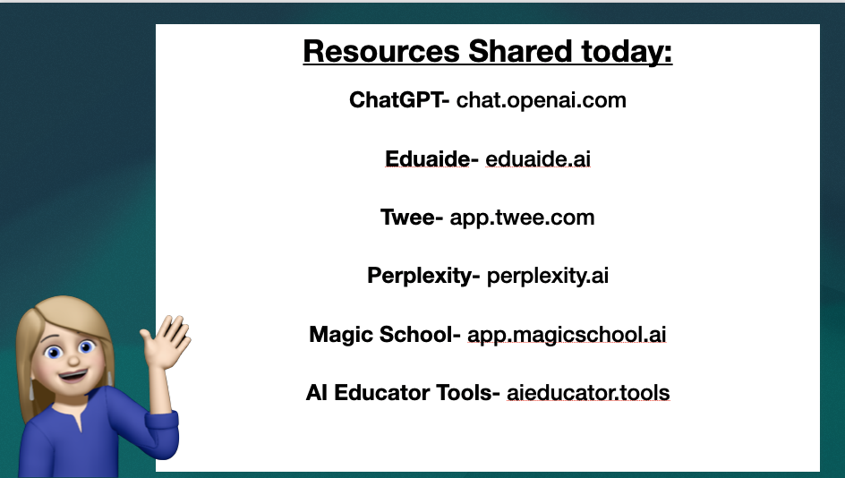 ChatGPT- chat.openai.com Eduaide- eduaide.ai Twee- app.twee.com Perplexity- perplexity.ai Magic School- app.magicschool.ai