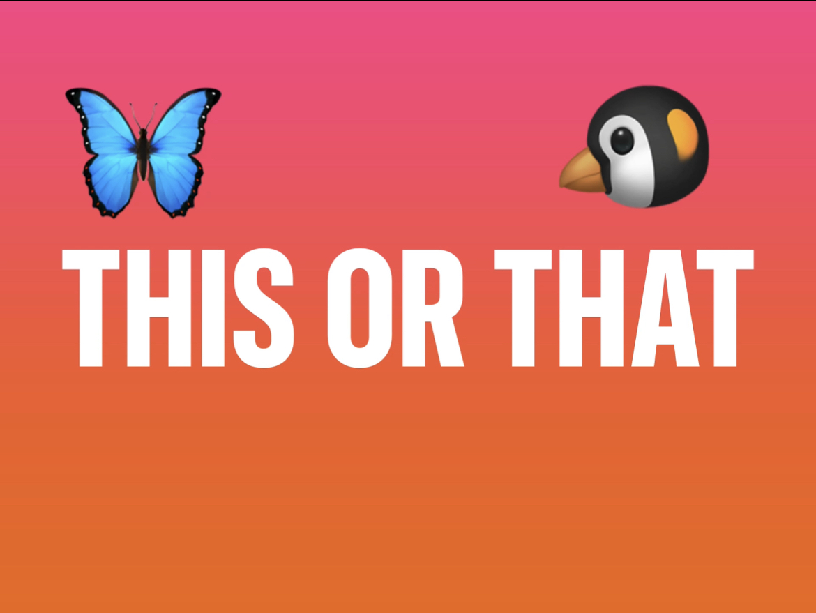 This (butterfly emoji) or That (penguin emoji) 