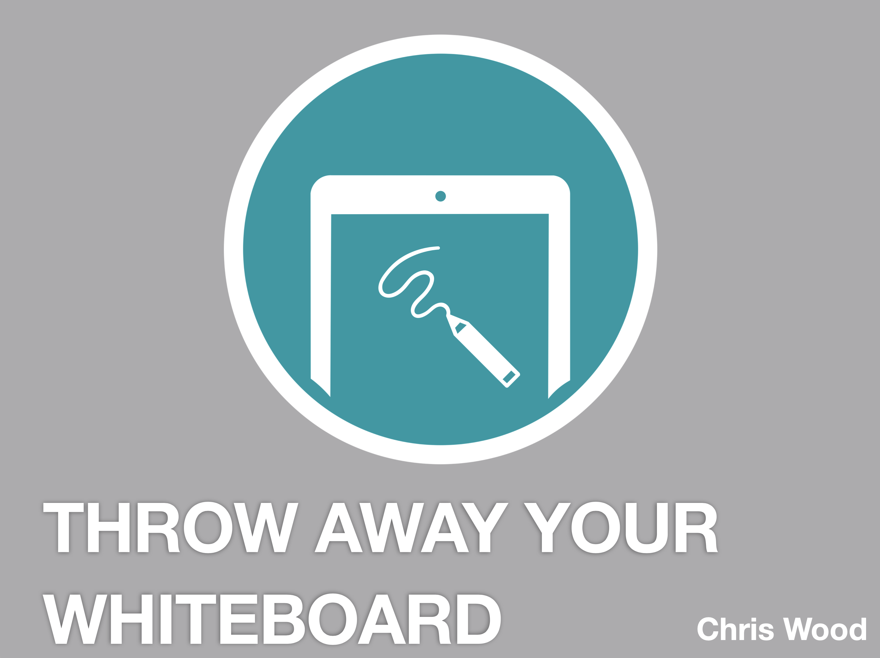 Throw Away Your Whiteboard Book Cover