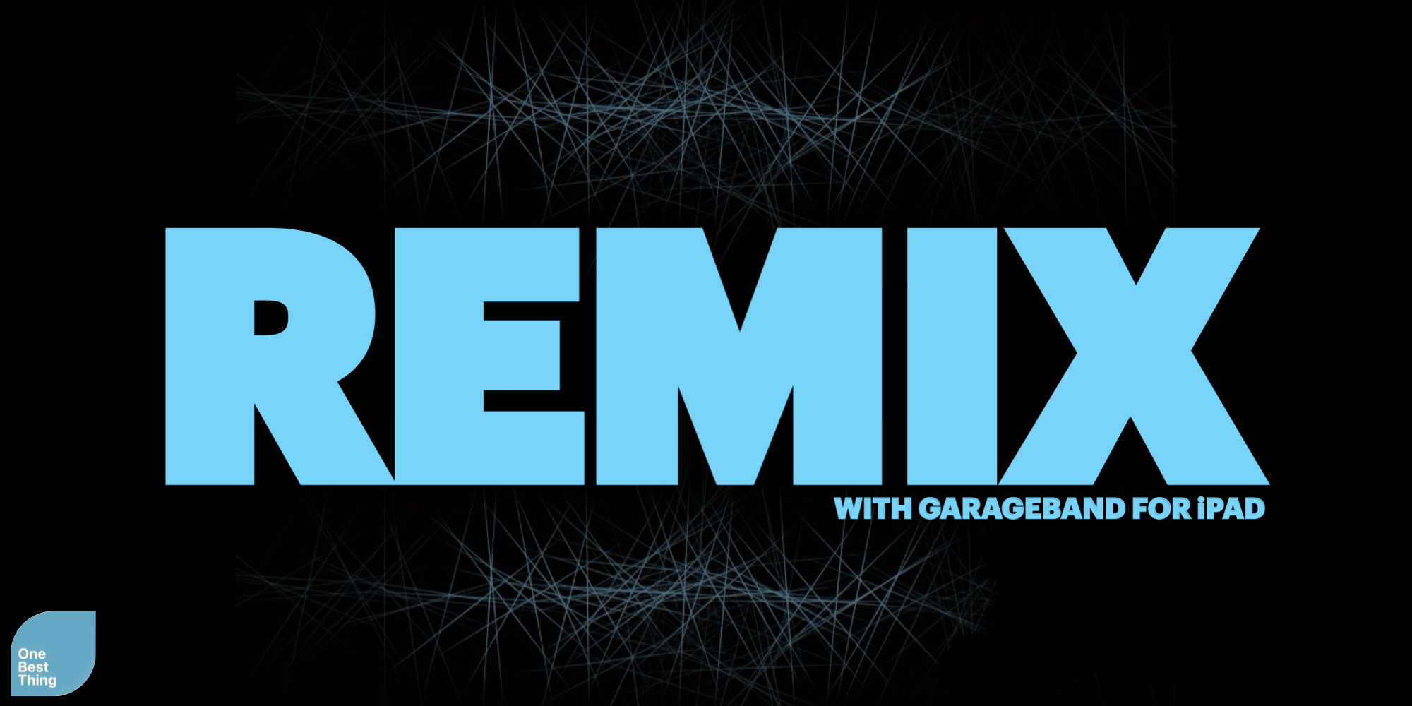 Text reads: Remix with GarageBand for iPad. In Light blue, against a dark background.