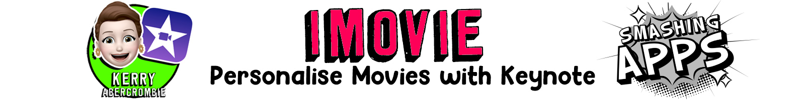 Subtitle: iMovie - Personalising Movies with Keynote