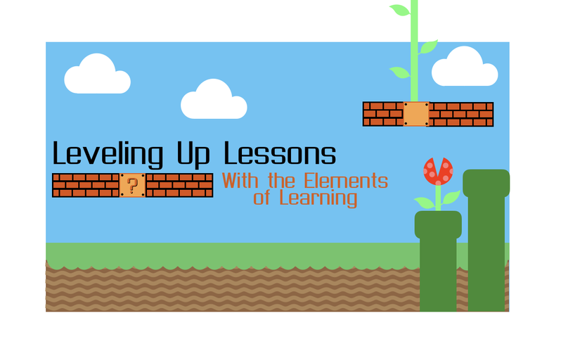 Decorative image showing a video game scene with the text "Leveling Up Lessons with the Elements of learning."