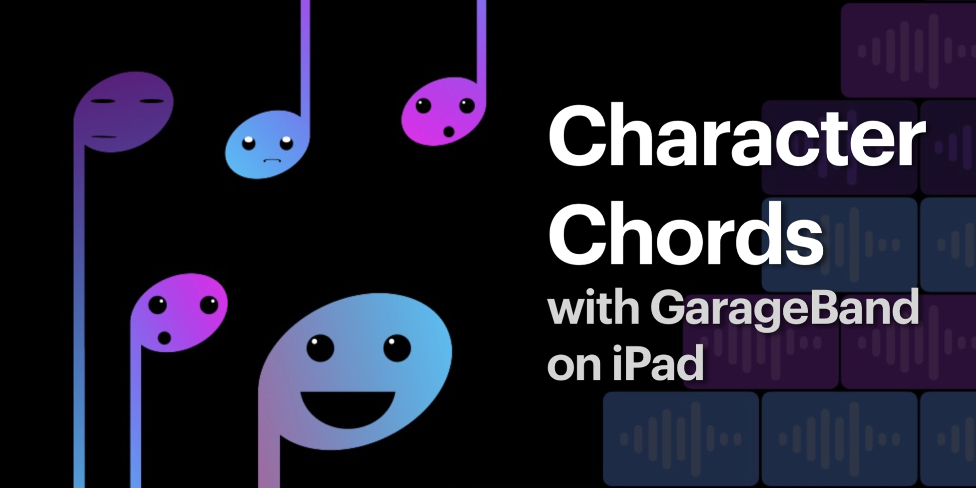 Character Chords with GarageBand on iPad by Eoin Hughes. 