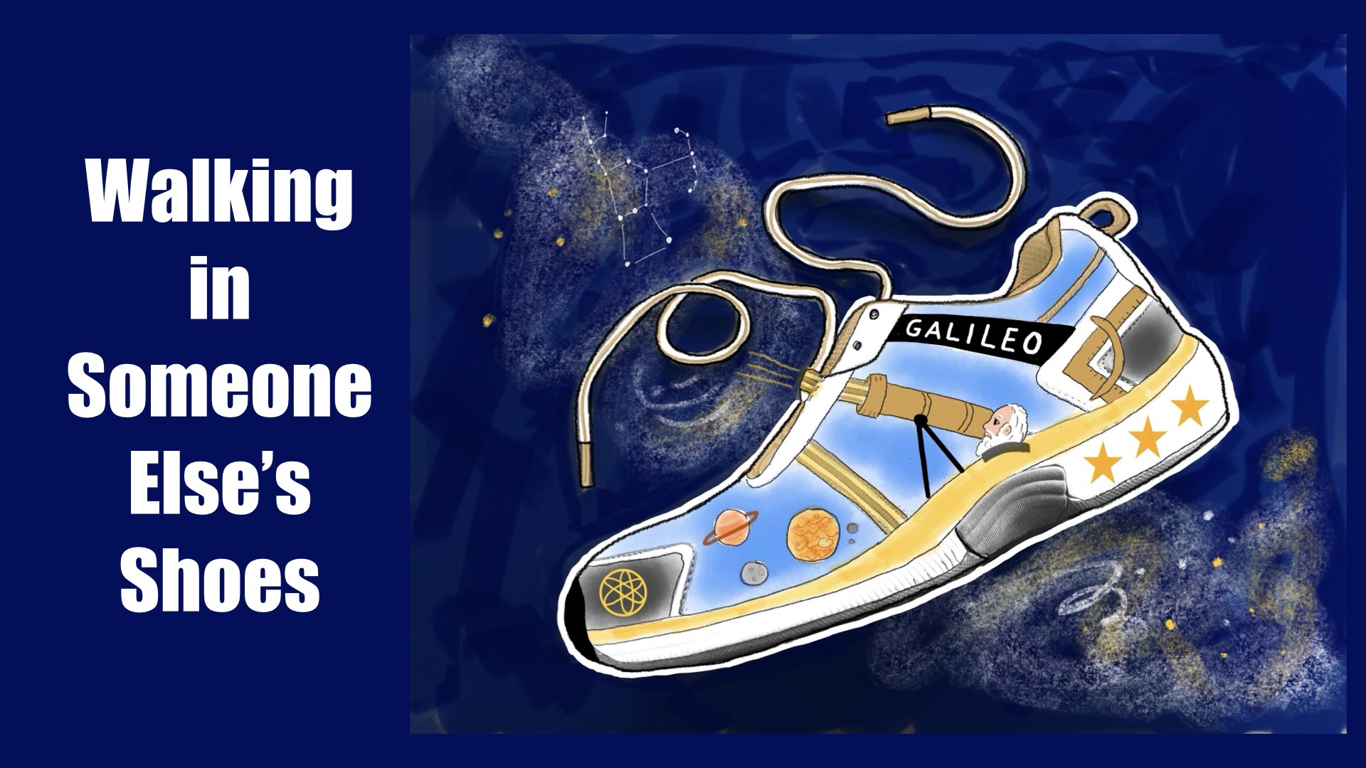 "Walking in Someone Else's Shoes" title with a white athletic shoe decorated with symbols to represent Galileo.