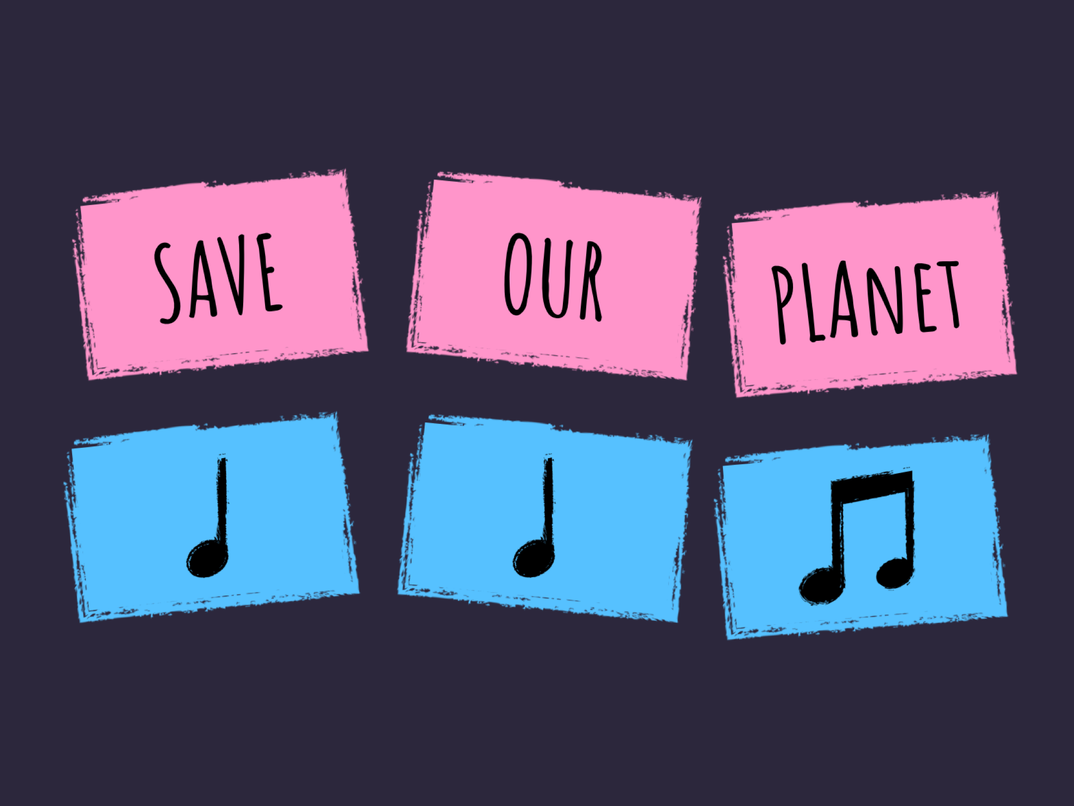 Text reading ‘Save Our Planet’, with matching rhythmic musical notes beneath each syllable.
