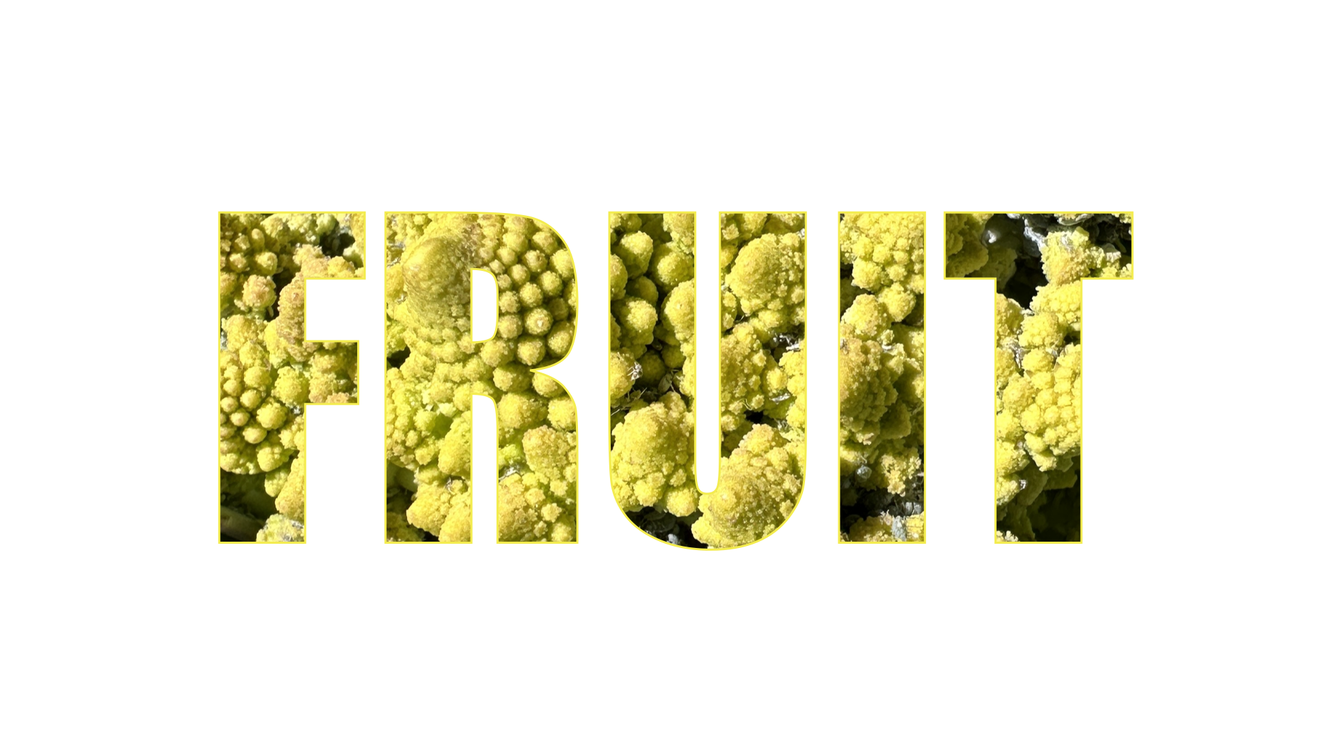 The word fruit with an image of a Romanesco inside the letters.
