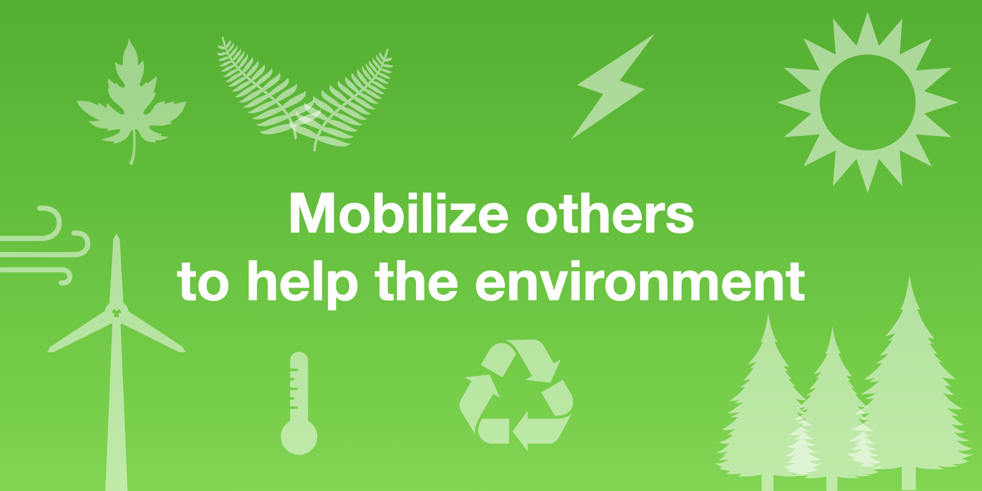 Text: "Mobilize others to help the environment" on a green background with environmental symbols surrounding it.